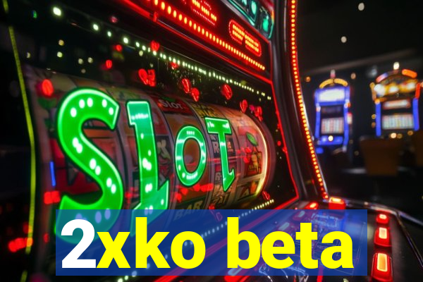 2xko beta