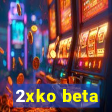 2xko beta