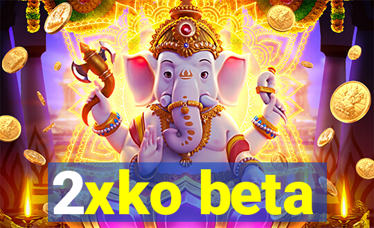 2xko beta