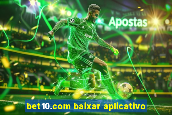 bet10.com baixar aplicativo