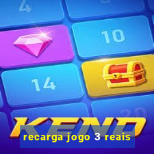 recarga jogo 3 reais