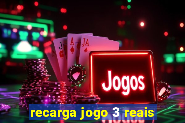 recarga jogo 3 reais