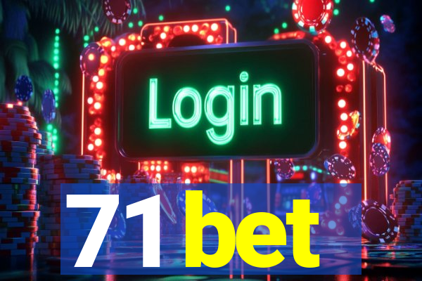 71 bet