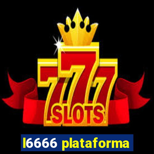 l6666 plataforma
