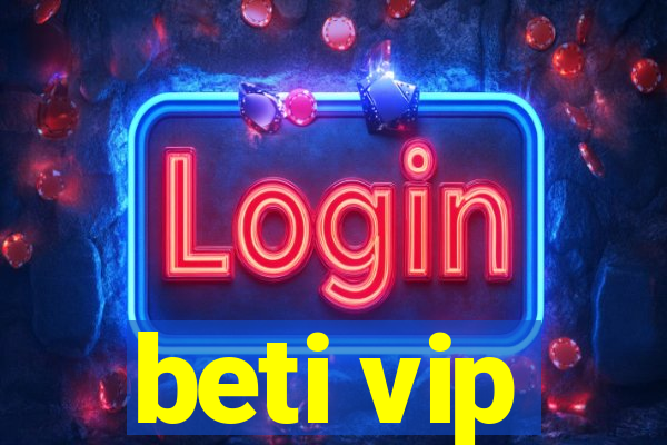 beti vip