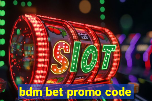 bdm bet promo code