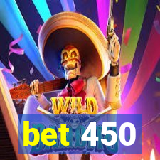 bet 450