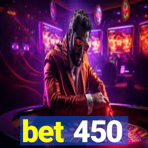 bet 450