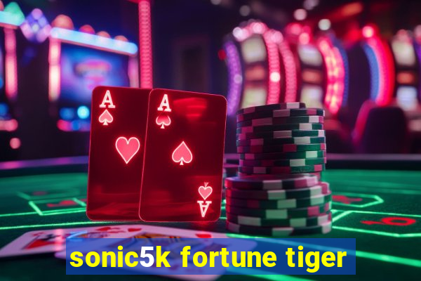 sonic5k fortune tiger