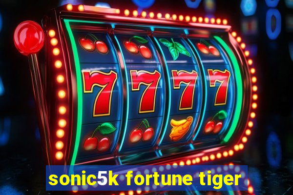 sonic5k fortune tiger