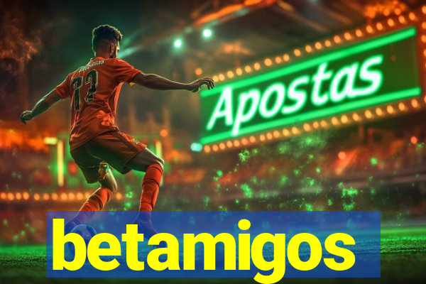 betamigos