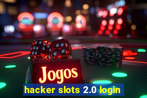 hacker slots 2.0 login