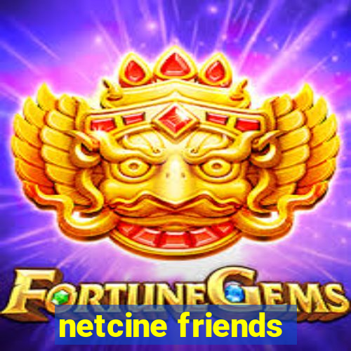 netcine friends