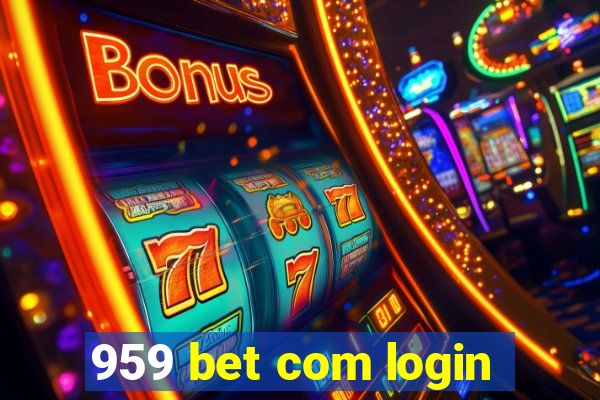 959 bet com login