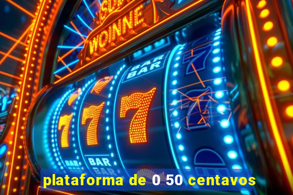 plataforma de 0 50 centavos