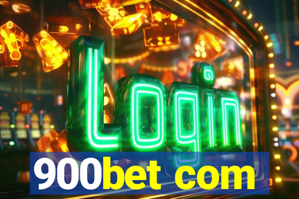 900bet com