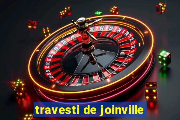 travesti de joinville