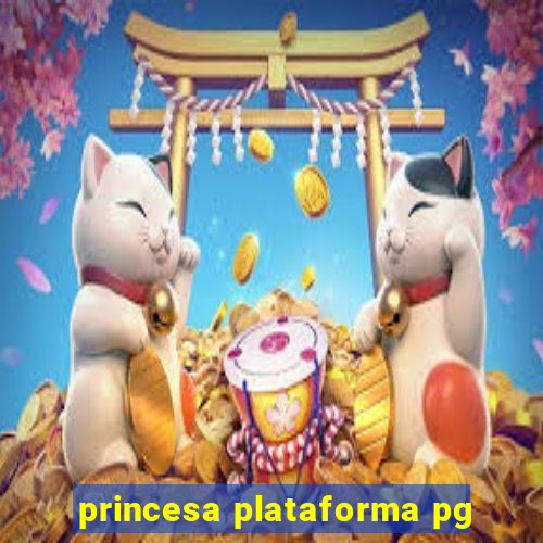 princesa plataforma pg