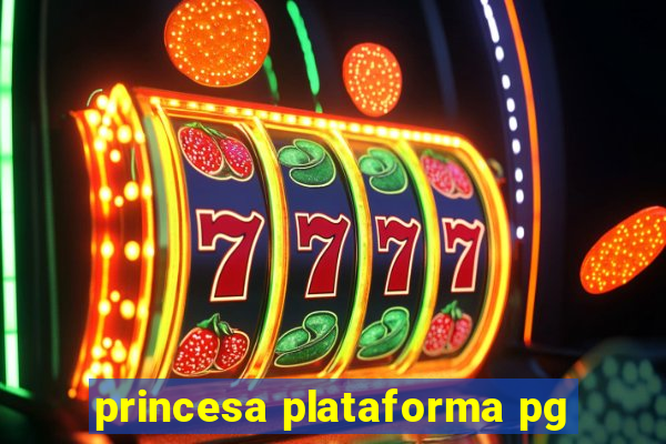 princesa plataforma pg