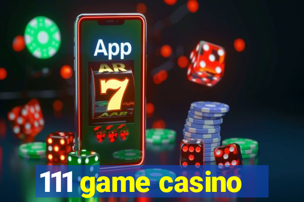 111 game casino