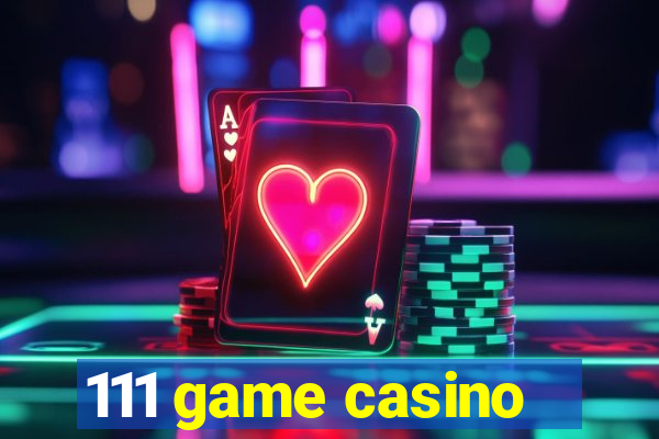 111 game casino