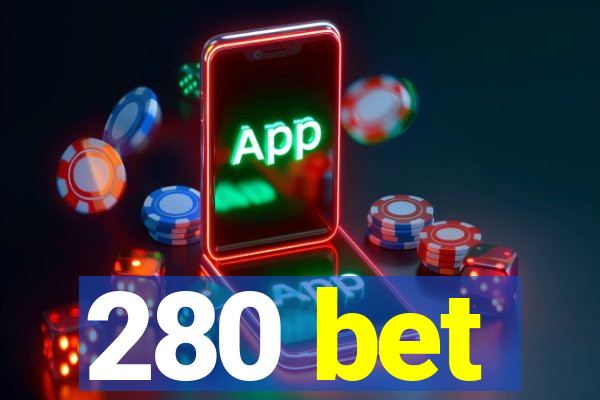 280 bet