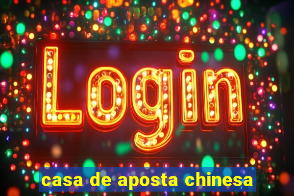 casa de aposta chinesa