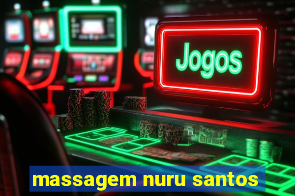 massagem nuru santos