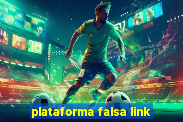 plataforma falsa link