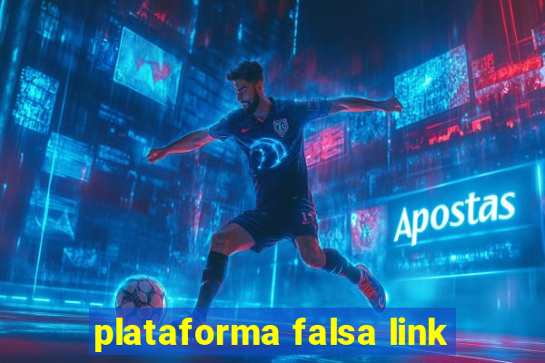 plataforma falsa link