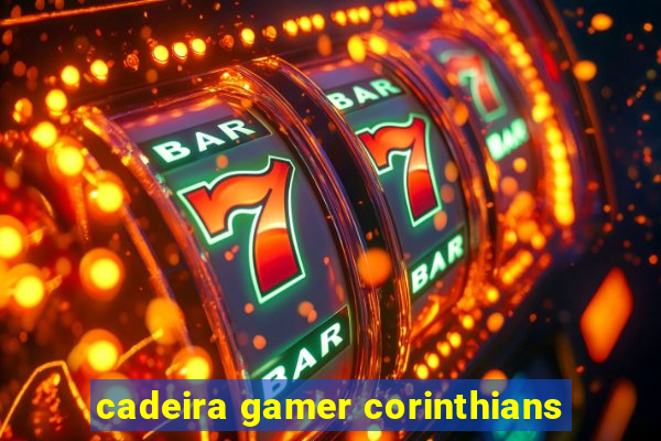 cadeira gamer corinthians