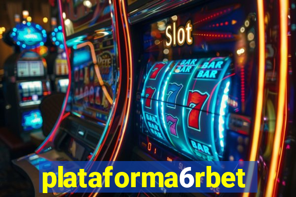 plataforma6rbet