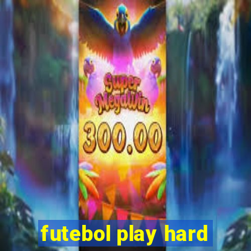 futebol play hard