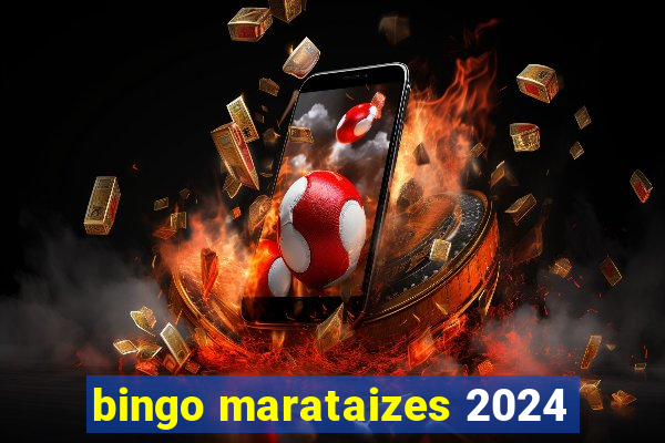 bingo marataizes 2024