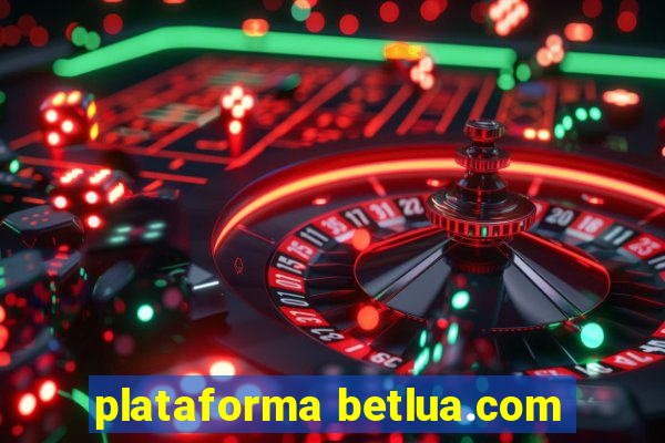 plataforma betlua.com