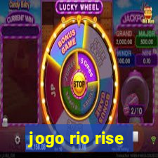 jogo rio rise