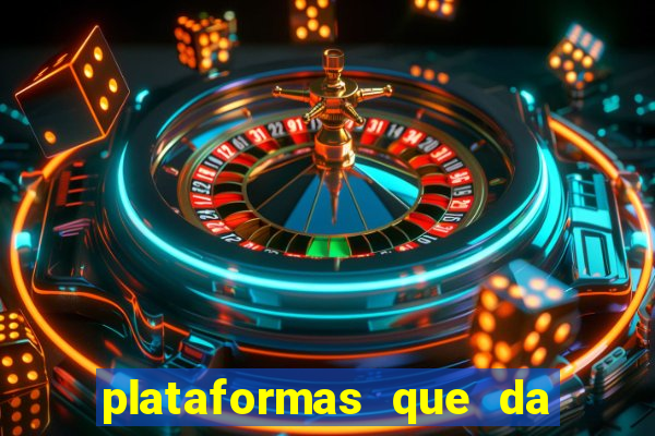 plataformas que da bonus no cadastro e saca no free