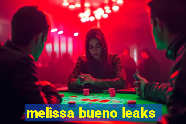 melissa bueno leaks