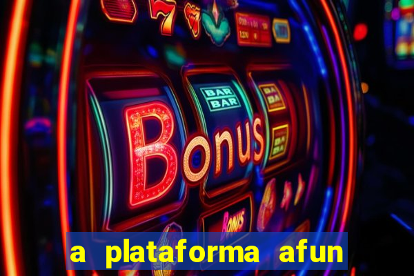 a plataforma afun paga mesmo