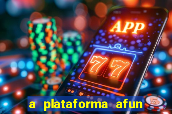 a plataforma afun paga mesmo