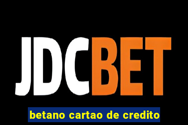 betano cartao de credito