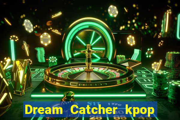 Dream Catcher kpop dreamcatcher kpop lightstick