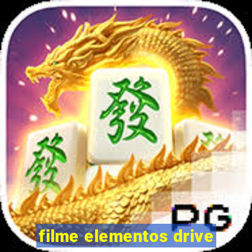 filme elementos drive