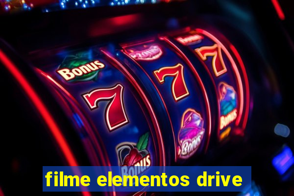 filme elementos drive