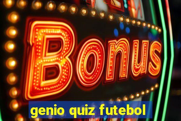 genio quiz futebol