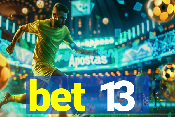 bet 13