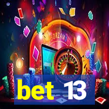 bet 13