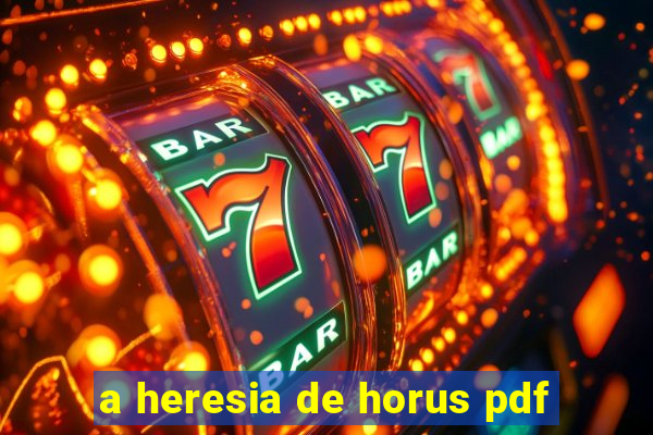 a heresia de horus pdf