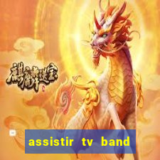 assistir tv band bahia ao vivo