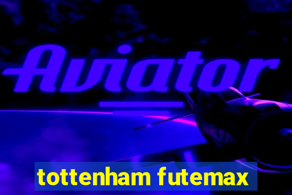 tottenham futemax